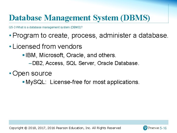 Database Management System (DBMS) Q 5 -3 What is a database management system (DBMS)?