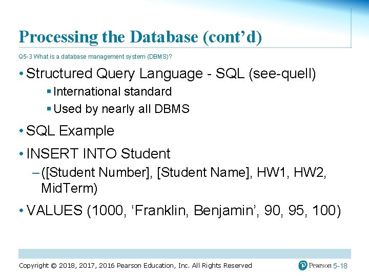 Processing the Database (cont’d) Q 5 -3 What is a database management system (DBMS)?