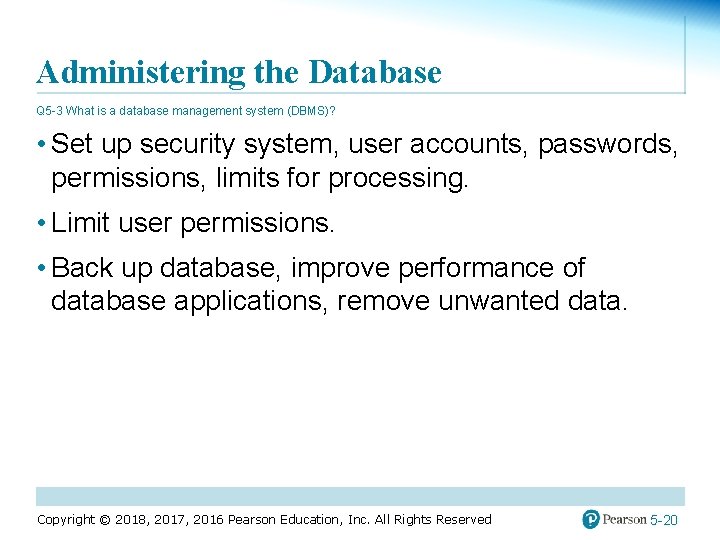 Administering the Database Q 5 -3 What is a database management system (DBMS)? •