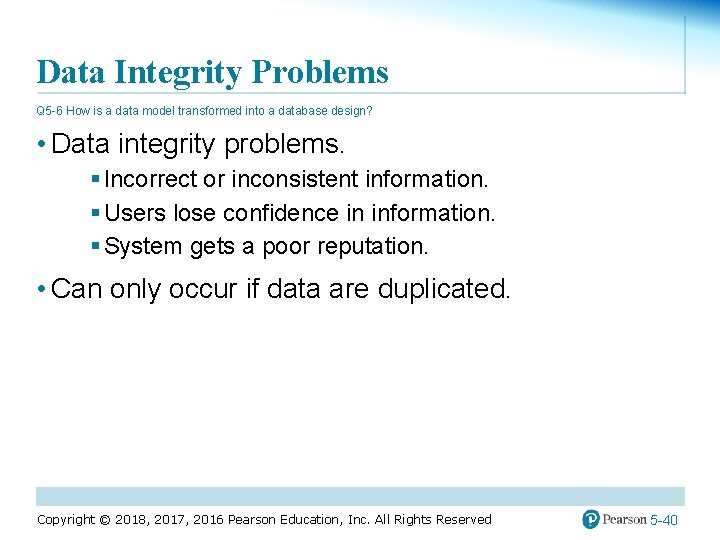 Data Integrity Problems Q 5 -6 How is a data model transformed into a