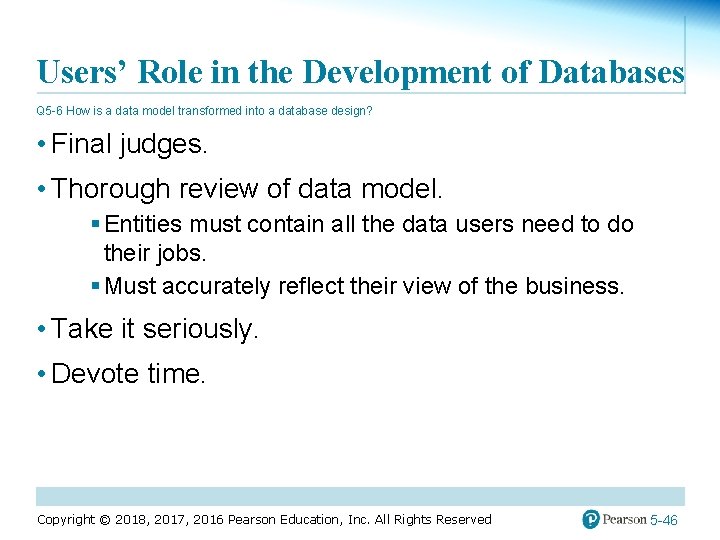 Users’ Role in the Development of Databases Q 5 -6 How is a data