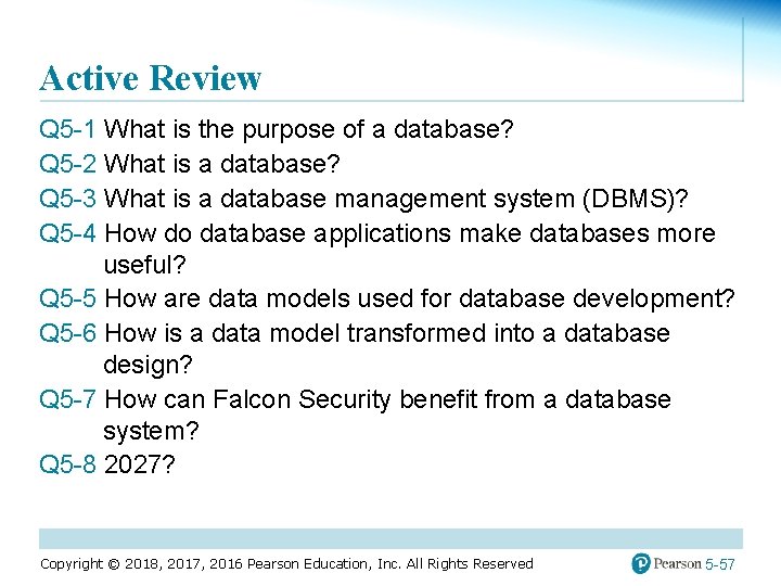 Active Review Q 5 -1 What is the purpose of a database? Q 5