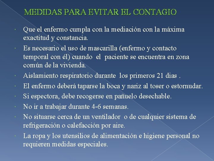 MEDIDAS PARA EVITAR EL CONTAGIO Que el enfermo cumpla con la mediación con la