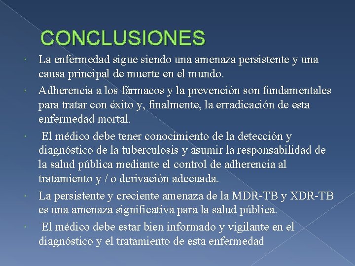 CONCLUSIONES La enfermedad sigue siendo una amenaza persistente y una causa principal de muerte