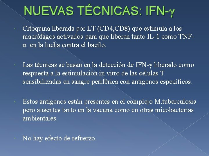 NUEVAS TÉCNICAS: IFN-γ Citoquina liberada por LT (CD 4, CD 8) que estimula a