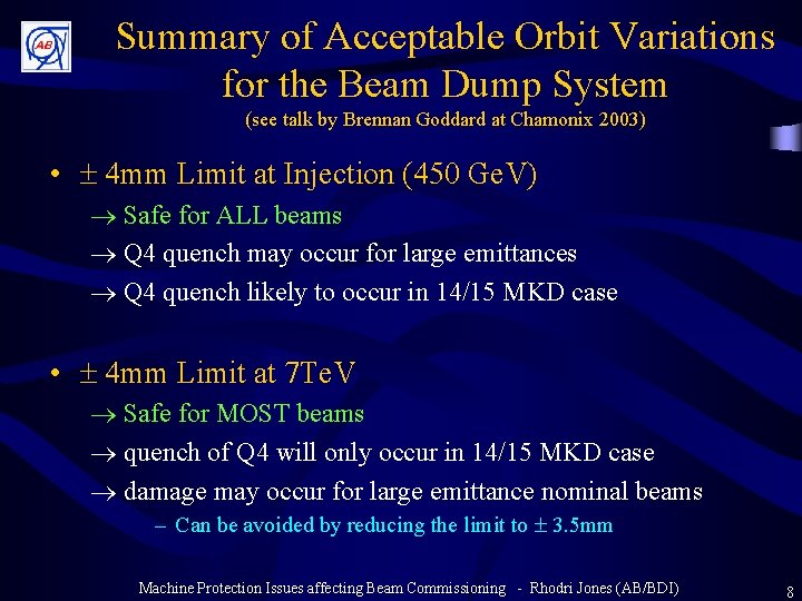 Summary of Acceptable Orbit Variations for the Beam Dump System (see talk by Brennan