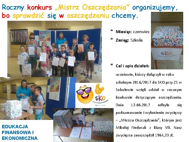 Roczny konkurs „Mistrz Oszczędzania” organizujemy, bo sprawdzić się w oszczędzaniu chcemy. Miesiąc: czerwiec Zasięg: