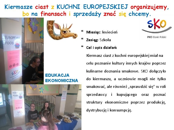 Kiermasze ciast z KUCHNI EUROPEJSKIEJ organizujemy, bo na finansach i sprzedaży znać się chcemy.