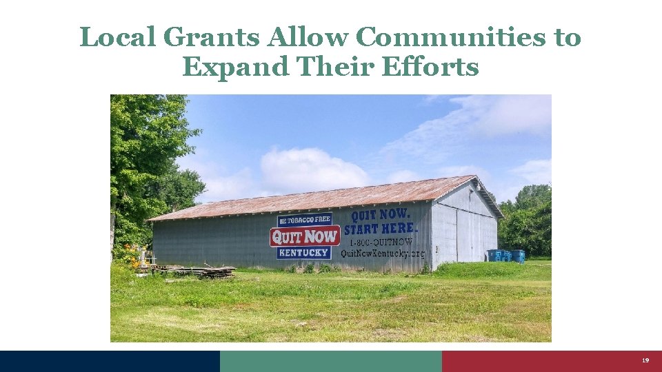 Local Grants Allow Communities to Expand Their Efforts 19 