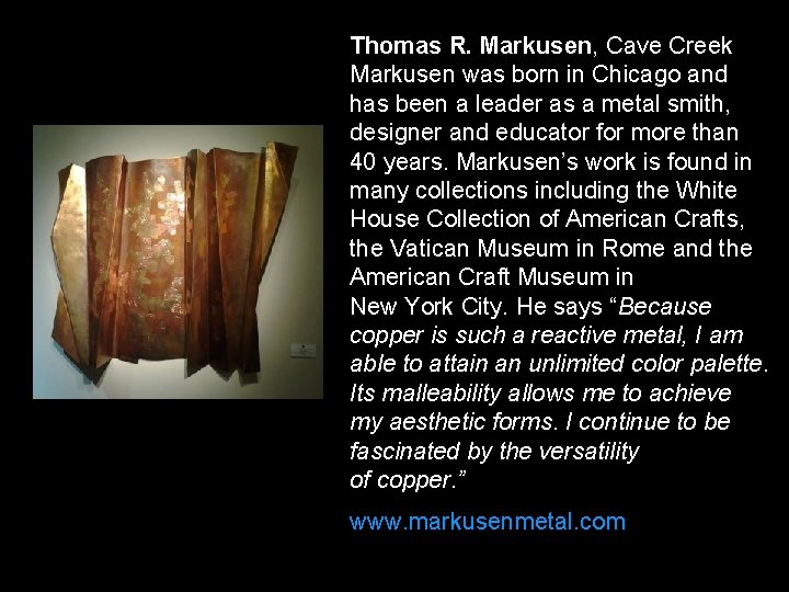 Thomas R. Markusen, Cave Creek Markusen was born in Chicago and has been a