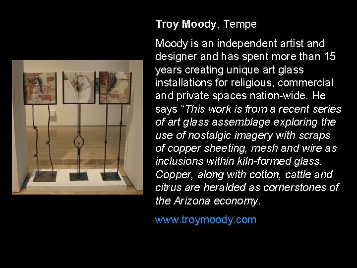 Troy Moody, Tempe Moody is an independent artist and designer and has spent more