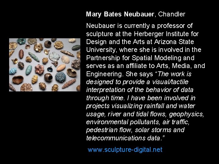 Mary Bates Neubauer, Chandler Neubauer is currently a professor of sculpture at the Herberger
