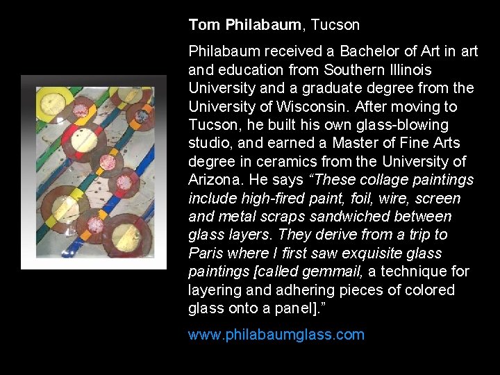 Tom Philabaum, Tucson Philabaum received a Bachelor of Art in art and education from