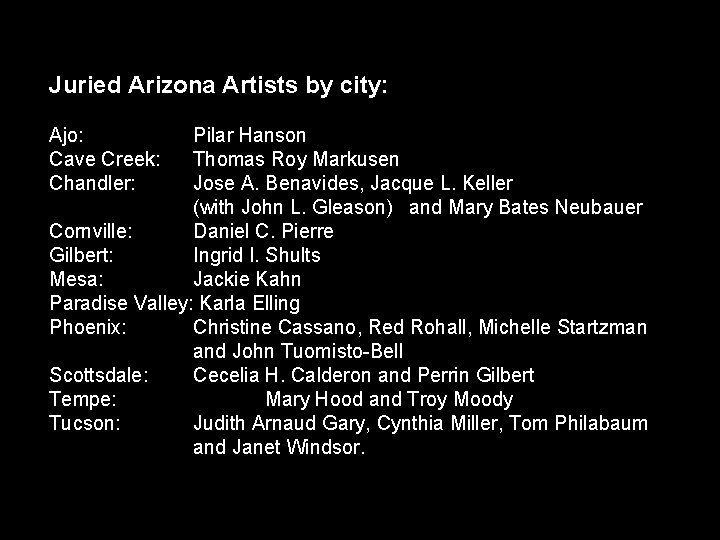Juried Arizona Artists by city: Ajo: Cave Creek: Chandler: Pilar Hanson Thomas Roy Markusen