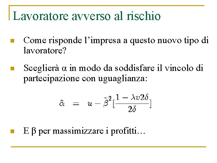 Lavoratore avverso al rischio n Come risponde l’impresa a questo nuovo tipo di lavoratore?