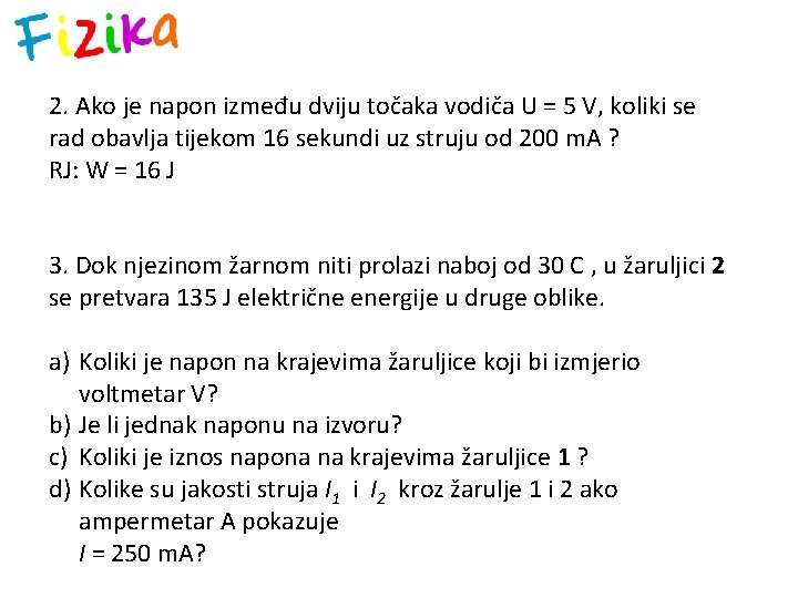 2. Ako je napon između dviju točaka vodiča U = 5 V, koliki se
