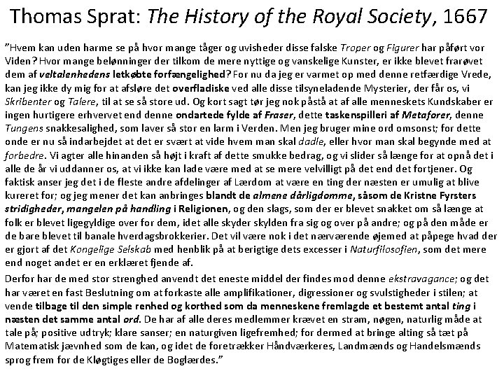 Thomas Sprat: The History of the Royal Society, 1667 ”Hvem kan uden harme se