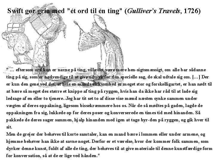 Swift gør grin med ”ét ord til én ting” (Gulliver’s Travels, 1726) Sw. Sw