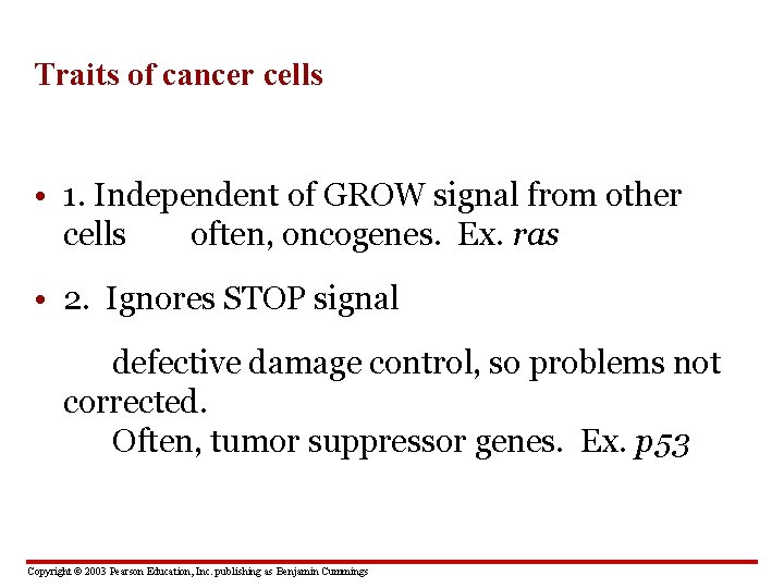 Traits of cancer cells • 1. Independent of GROW signal from other cells often,