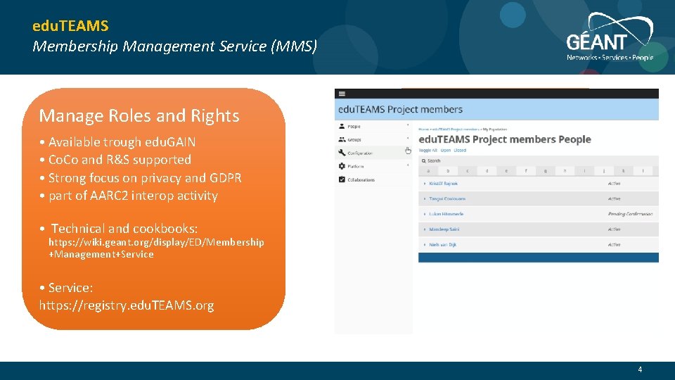 edu. TEAMS Membership Management Service (MMS) Manage Roles and Rights NRENS • Available trough