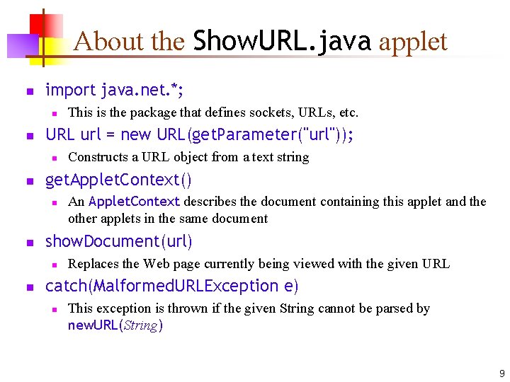 About the Show. URL. java applet n import java. net. *; n n URL