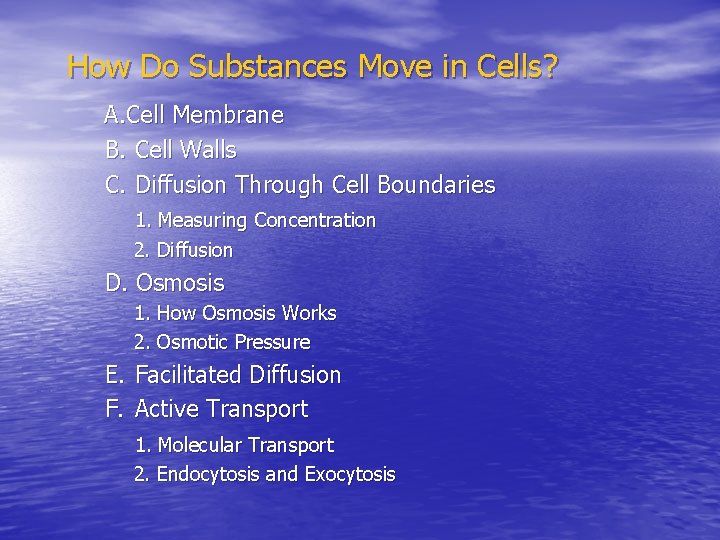 How Do Substances Move in Cells? A. Cell Membrane B. Cell Walls C. Diffusion