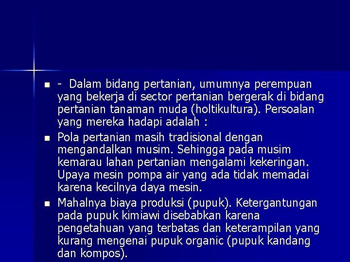 n n n - Dalam bidang pertanian, umumnya perempuan yang bekerja di sector pertanian