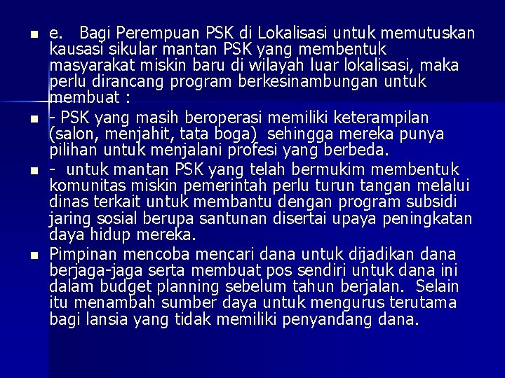 n n e. Bagi Perempuan PSK di Lokalisasi untuk memutuskan kausasi sikular mantan PSK