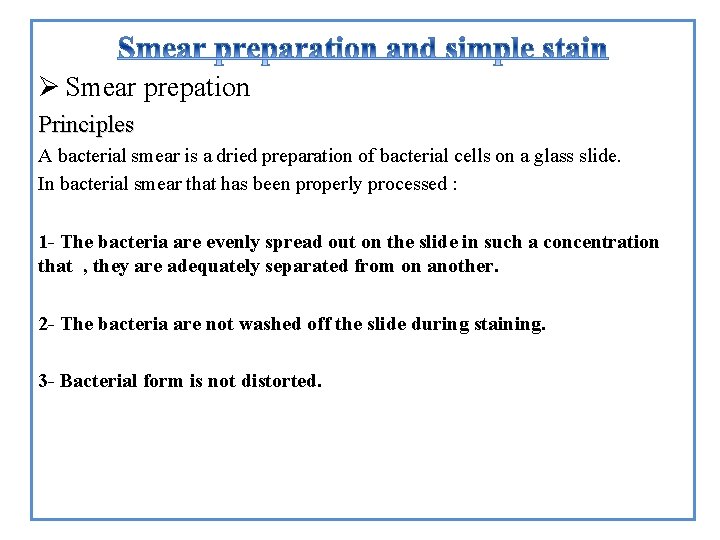 Ø Smear prepation Principles A bacterial smear is a dried preparation of bacterial cells
