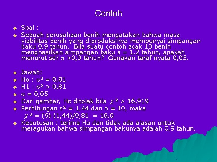 Contoh u u u u u Soal : Sebuah perusahaan benih mengatakan bahwa masa