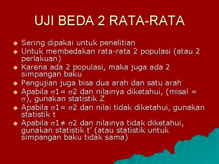 UJI BEDA 2 RATA-RATA u u u u Sering dipakai untuk penelitian Untuk membedakan