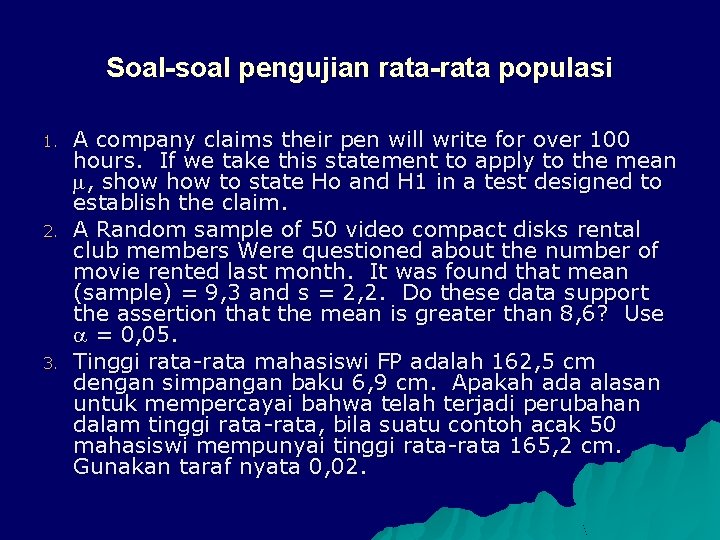 Soal-soal pengujian rata-rata populasi 1. 2. 3. A company claims their pen will write