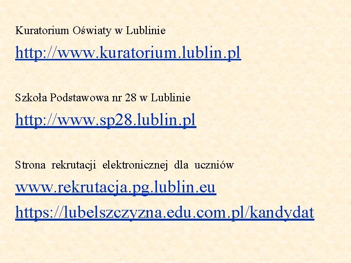 Kuratorium Oświaty w Lublinie http: //www. kuratorium. lublin. pl Szkoła Podstawowa nr 28 w