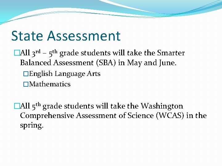 State Assessment �All 3 rd – 5 th grade students will take the Smarter