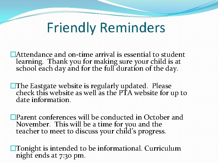 Friendly Reminders �Attendance and on-time arrival is essential to student learning. Thank you for