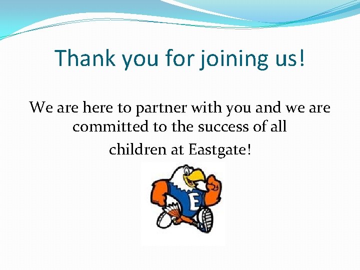 Thank you for joining us! We are here to partner with you and we