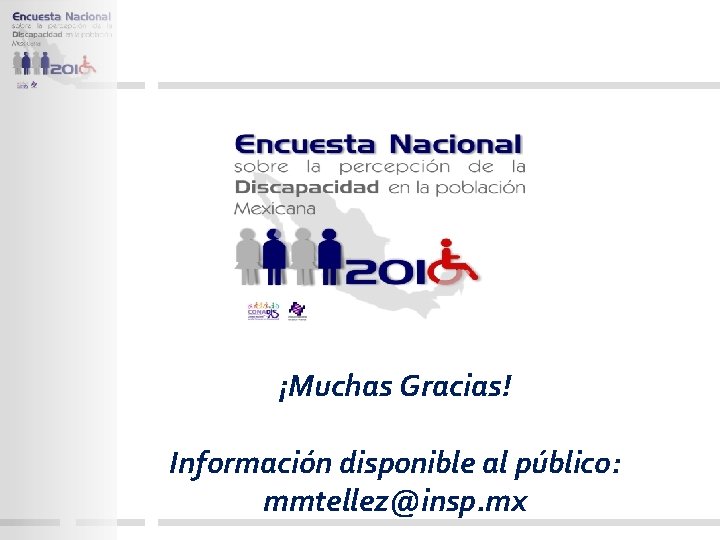 ¡Muchas Gracias! Información disponible al público: mmtellez@insp. mx 