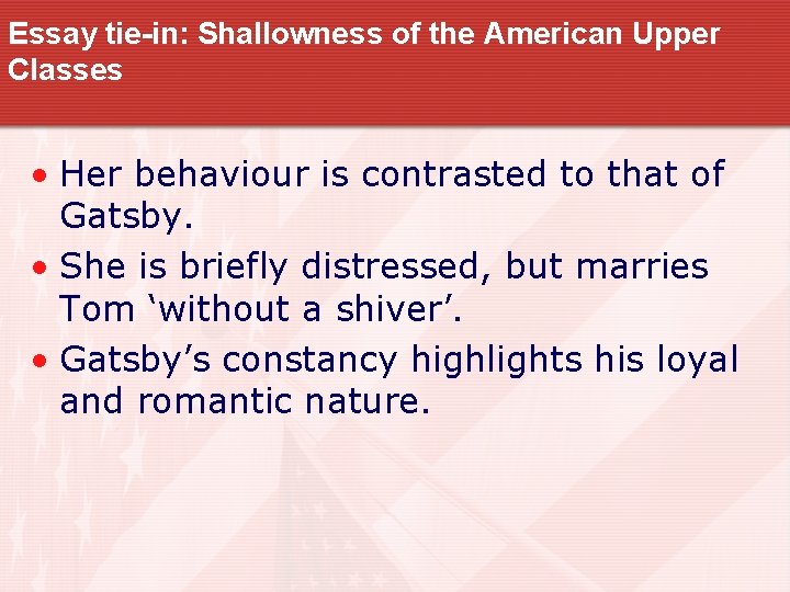 Essay tie-in: Shallowness of the American Upper Classes • Her behaviour is contrasted to
