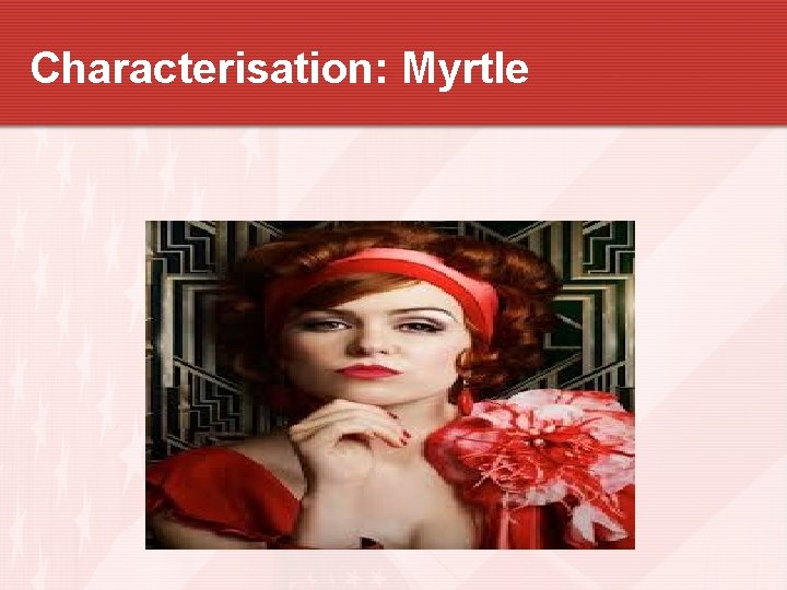 Characterisation: Myrtle 