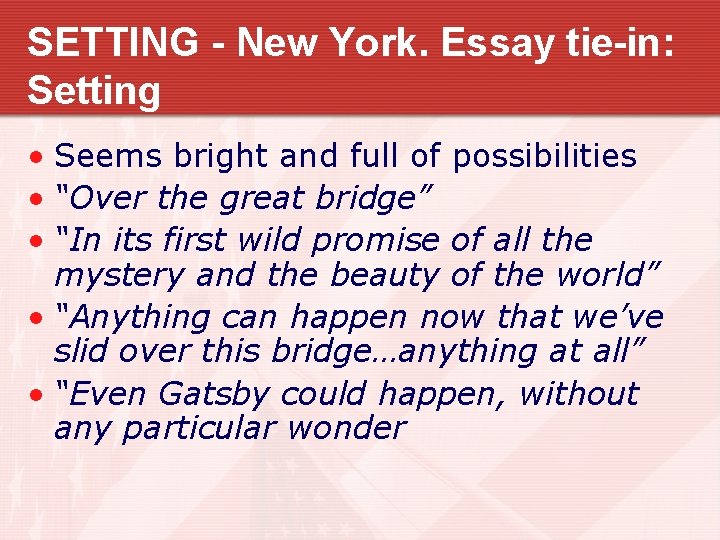 SETTING - New York. Essay tie-in: Setting • Seems bright and full of possibilities