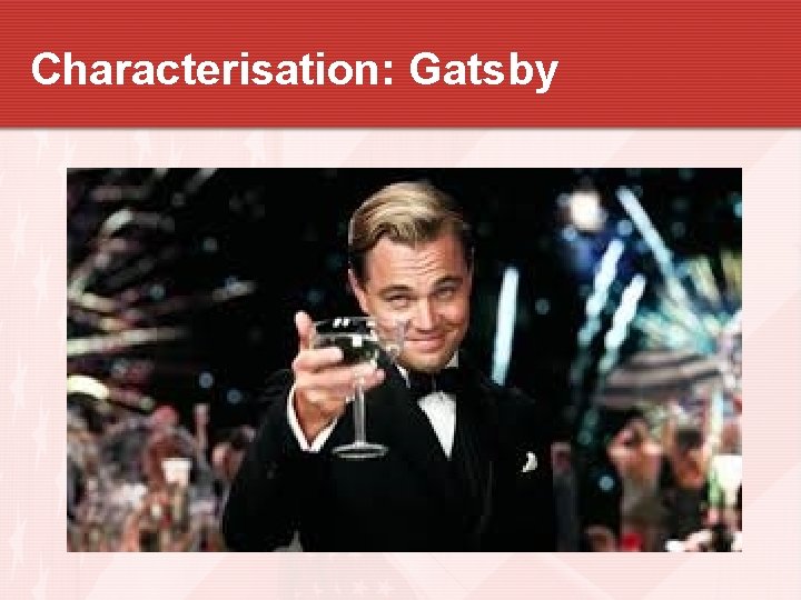 Characterisation: Gatsby 