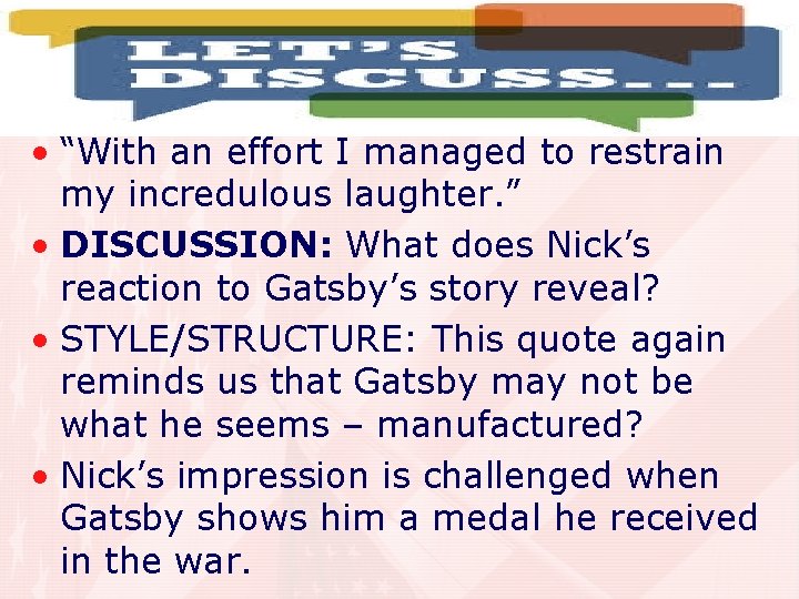 CHARACTERISATION - GATSBY • “With an effort I managed to restrain my incredulous laughter.