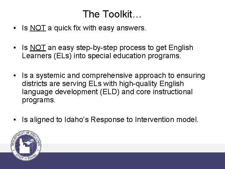 The Toolkit… • Is NOT a quick fix with easy answers. • Is NOT