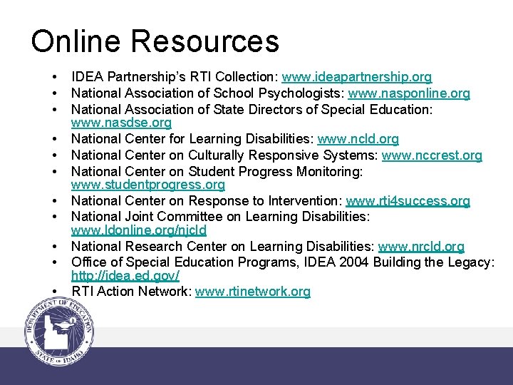 Online Resources • • • IDEA Partnership’s RTI Collection: www. ideapartnership. org National Association