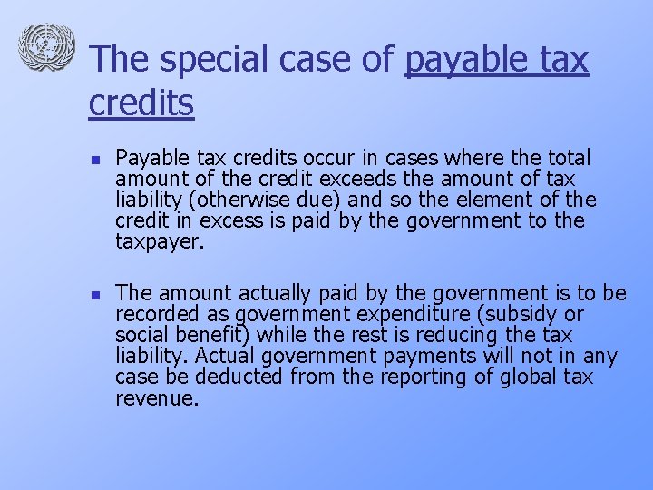 The special case of payable tax credits n n Payable tax credits occur in