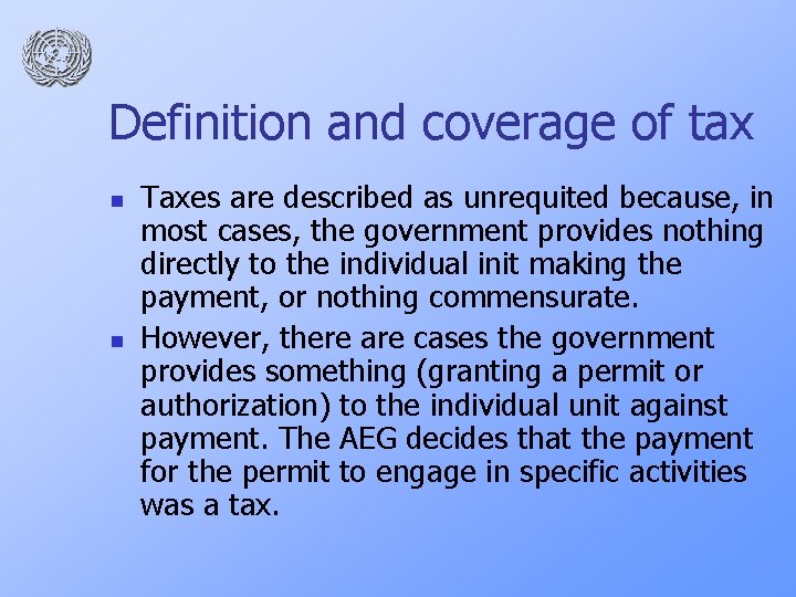 Definition and coverage of tax n n Taxes are described as unrequited because, in