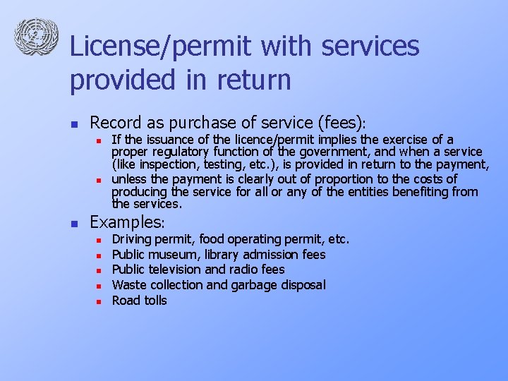 License/permit with services provided in return n Record as purchase of service (fees): n