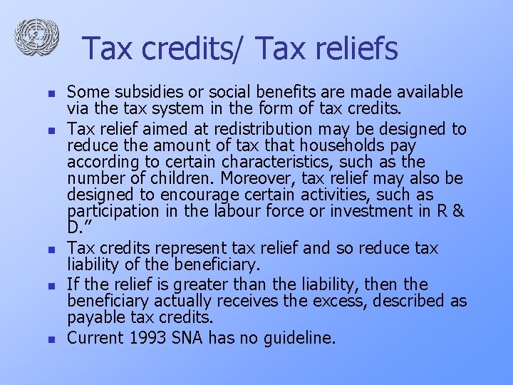 Tax credits/ Tax reliefs n n n Some subsidies or social benefits are made