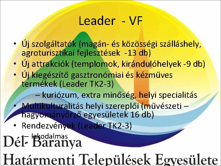 Leader - VF • Új szolgáltatók (magán- és közösségi szálláshely, agroturisztikai fejlesztések -13 db)