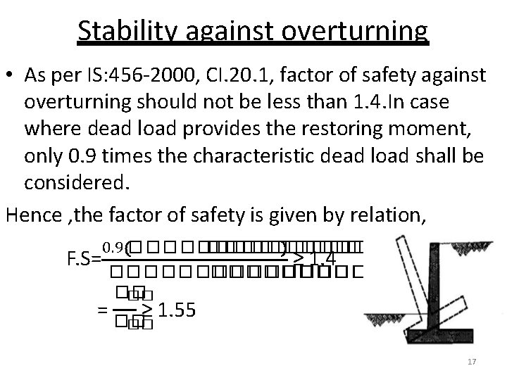 Stability against overturning • As per IS: 456 -2000, CI. 20. 1, factor of